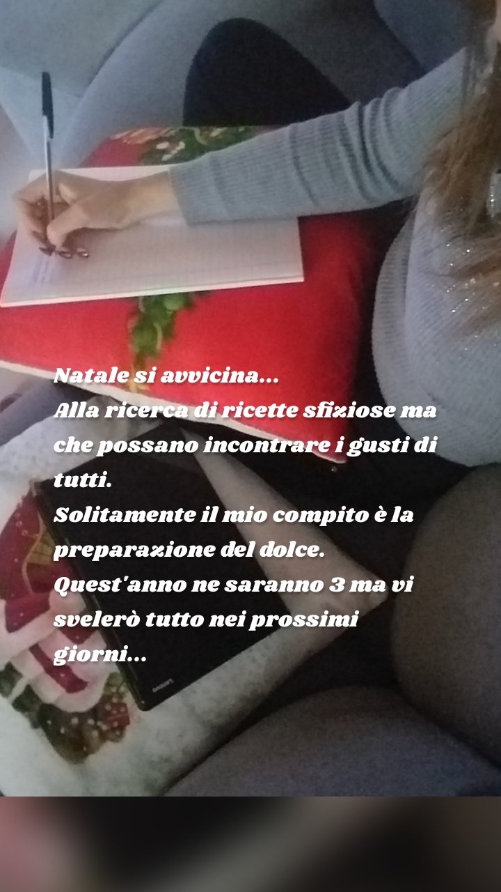Natale si avvicina...
Alla ricerca di ricette sfiziose ma che possano incontrare i gusti di tutti.
Solitamente il mio compito è la preparazione del dolce.
Quest'anno ne saranno 3 ma vi svelerò tutto nei prossimi giorni...